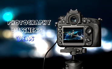 Photography business ideas to make quick bucks