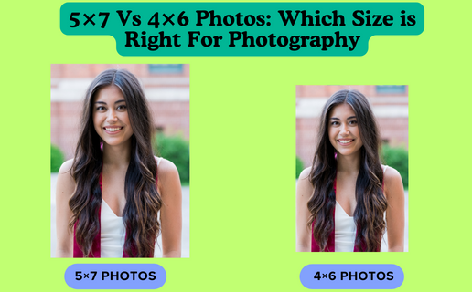 5×7 Vs 4×6 Photos