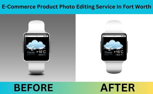 Top-Rated E-Commerce Product Photo Editing Service in Fort Worth, TX